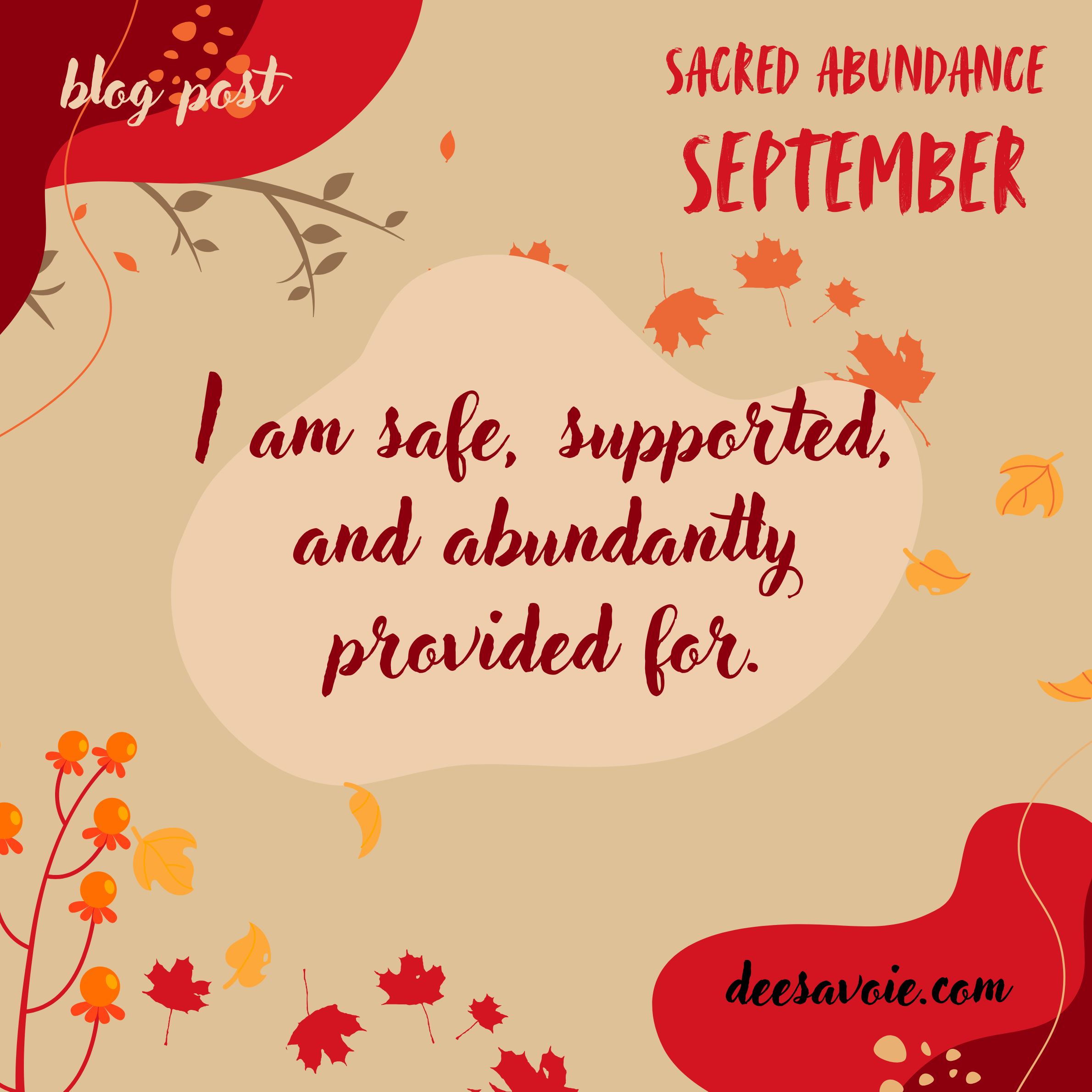 I am safe, supported, and abundantly provided for.