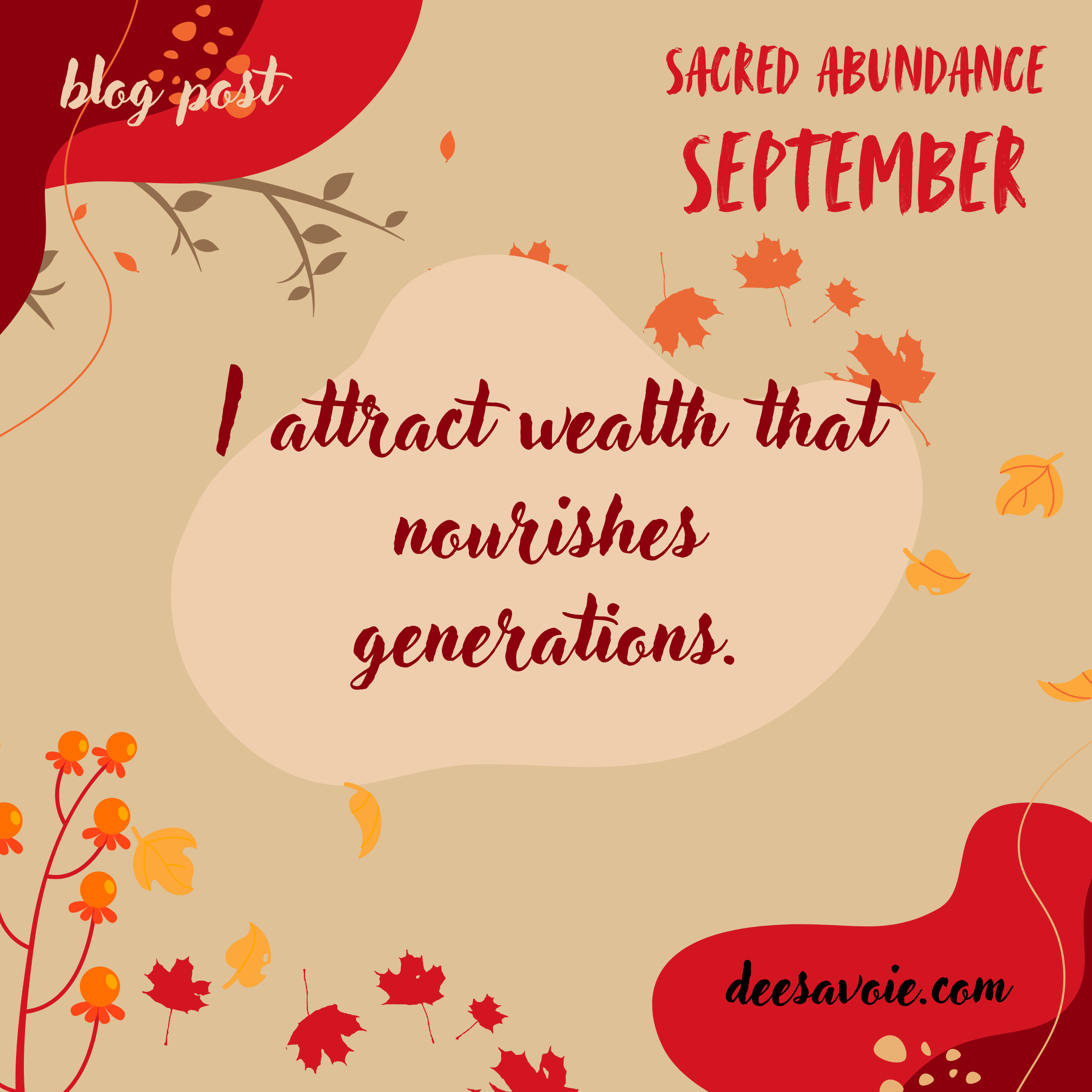 I attract wealth that nourishes generations